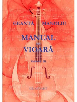 Manual de vioara, volumul 3 - George Manoliu