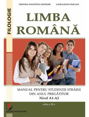 Limba romana. Manual pentru studentii straini din anul pregatitor. Nivel A1-A2
