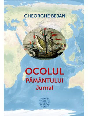 Ocolul Pamantului. Jurnal - Gheorghe Bejan