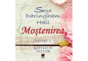Saga Daringham Hall. Mostenirea (partea 1) - Kathryn Taylor