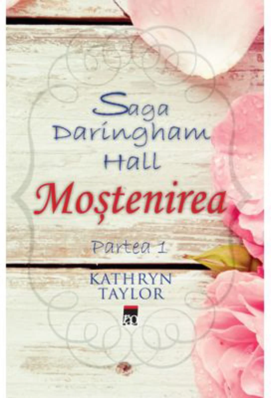 Saga Daringham Hall. Mostenirea (partea 1) - Kathryn Taylor