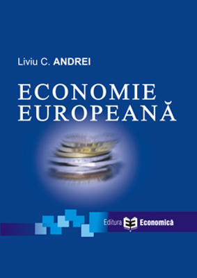 Economie europeana. Editia I - Liviu C. Andrei