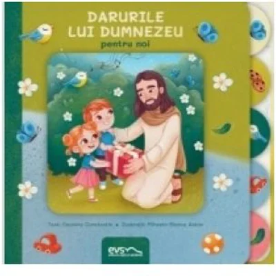 Darurile lui Dumnezeu pentru noi