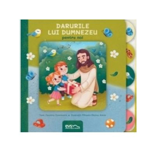 Darurile lui Dumnezeu pentru noi