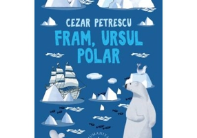 Fram, ursul polar - Cezar Petrescu