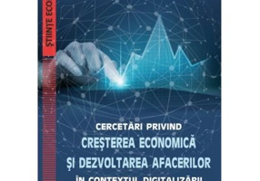 Cercetari privind cresterea economica si dezvoltarea afacerilor in contextul digitalizarii - Ane-Mari Androniceanu-Niculescu