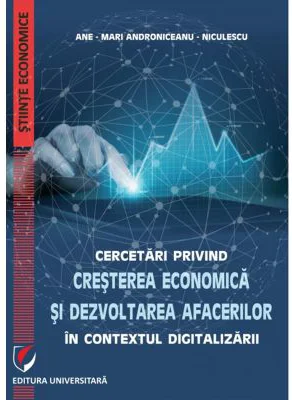 Cercetari privind cresterea economica si dezvoltarea afacerilor in contextul digitalizarii - Ane-Mari Androniceanu-Niculescu