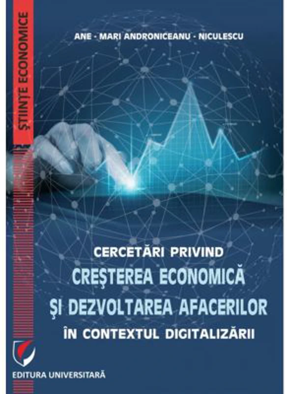 Cercetari privind cresterea economica si dezvoltarea afacerilor in contextul digitalizarii - Ane-Mari Androniceanu-Niculescu