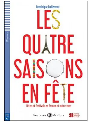 Les 4 saisons en fête. Fêtes et festivals en France et outremer + Downloadable multimedia