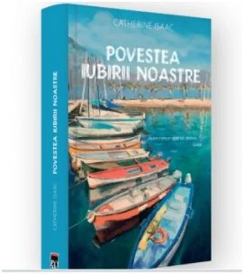 Povestea iubirii noastre - Catherine Isaac