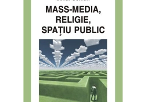 Mass-media, religie, spatiu public - Mihai Coman
