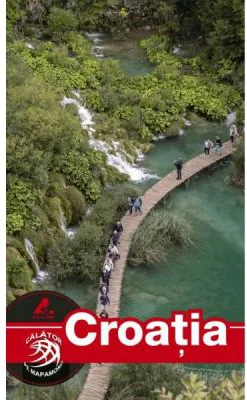 Ghid turistic Croatia - Dana Ciolca, Florin Andreescu