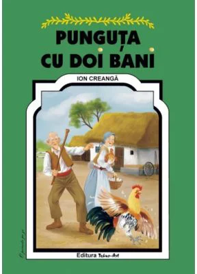 Punguta cu doi bani. Poveste - Ion Creanga, ilustratii Adrian Cerchez
