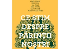 Ce stim despre parinti nostri - Iulian Tanase