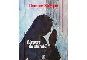 Alegere de stareta - Damian Stanoiu