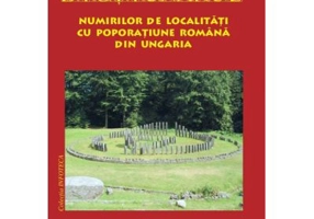 Dictionarul numirilor de localitati cu poporatiune romana din Ungaria - Silvestru Moldovan