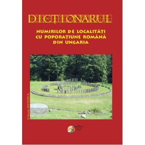 Dictionarul numirilor de localitati cu poporatiune romana din Ungaria - Silvestru Moldovan