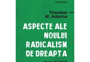 Aspecte ale noului radicalism de dreapta - Theodor W. Adorno