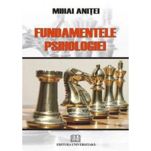 Fundamentele psihologiei - Mihai Anitei