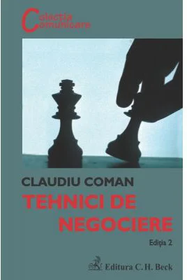 Tehnici de negociere. Editia 2 - Claudiu Coman