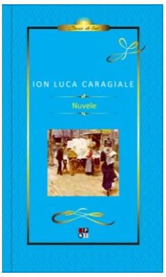 I. L. Caragiale. Nuvele. Lux - Ion Luca Caragiale