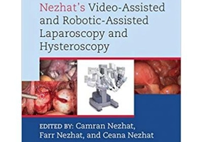 Nezhat's Video-Assisted and Robotic-Assisted Laparoscopy and Hysteroscopy with DVD - Camran Nezhat, Farr Nezhat, Ceana Nezhat