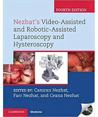 Nezhat's Video-Assisted and Robotic-Assisted Laparoscopy and Hysteroscopy with DVD - Camran Nezhat, Farr Nezhat, Ceana Nezhat