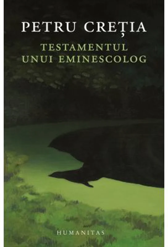 Testamentul unui eminescolog - Petru Cretia