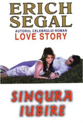 Singura iubire - Erich Segal