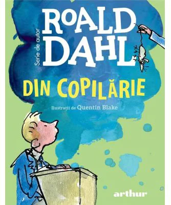Din copilarie. Format mic - Roald Dahl