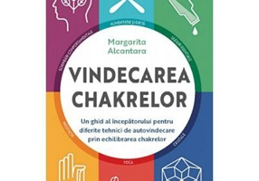 Vindecarea chakrelor - Margarita Alcantara