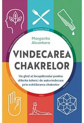 Vindecarea chakrelor - Margarita Alcantara