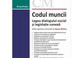 Codul muncii. Legea dialogului social si 14 legi uzuale. Actualizat la 1 februarie 2021