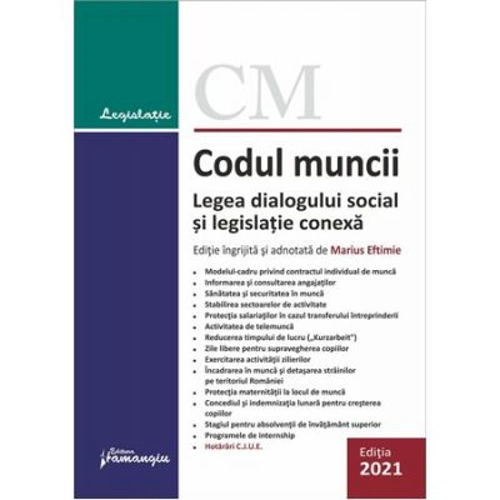 Codul muncii. Legea dialogului social si 14 legi uzuale. Actualizat la 1 februarie 2021