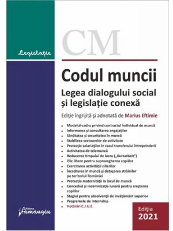 Codul muncii. Legea dialogului social si 14 legi uzuale. Actualizat la 1 februarie 2021