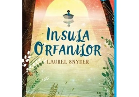 Insula orfanilor. Paperback - Laurel Snyder