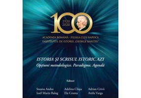 Istoria si scrisul istoric azi. Optiuni metodologice. Paradigme. Agenda - Susana Andea, Iosif Marin Balog, Adelina Chisu, Ela Cosma, Adrian Crivii, At