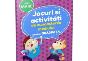 Jocuri si activitati pentru gradinita. Jocuri si activitati de cunoasterea mediului pentru grupa mare