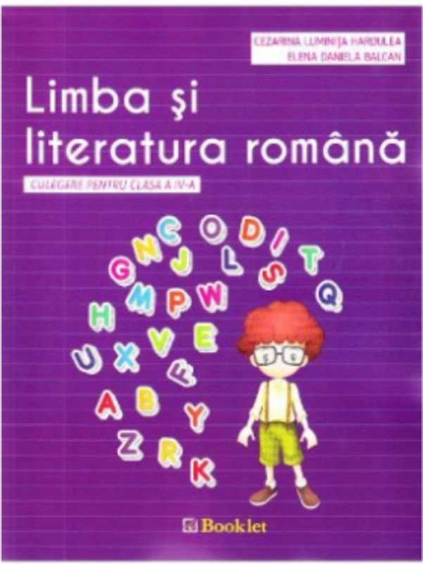 Limba si literatura romana, culegere pentru clasa a 4-a - Cezarina Luminita Hardulea