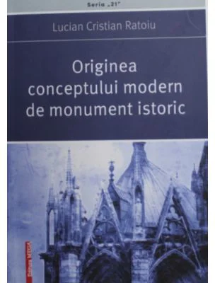 Originea conceptului modern de monument istoric - Lucian Cristian Ratoiu