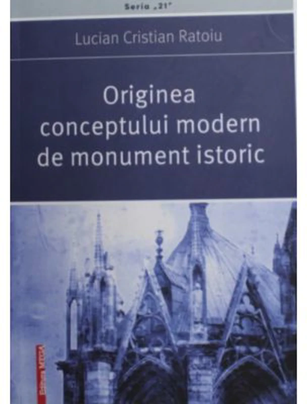 Originea conceptului modern de monument istoric - Lucian Cristian Ratoiu