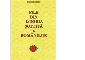 File din istoria soptita a romanilor. Editie revizuita - Doru Ciucescu