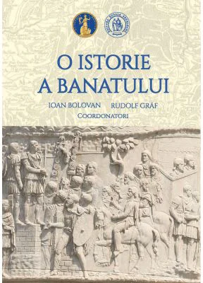 O istorie a Banatului. Compendiu - Ioan Bolovan, Rudolf Graf