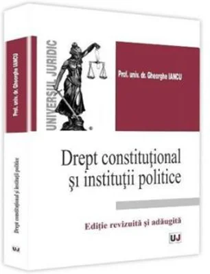 Drept constitutional si institutii politice - Gheorghe Iancu