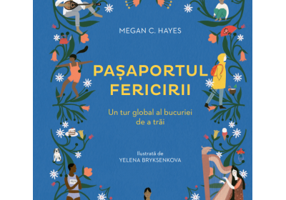 Pasaportul fericirii. Un tur global al bucuriei de a trai, in 50 de cuvinte - Megan C. Hayes