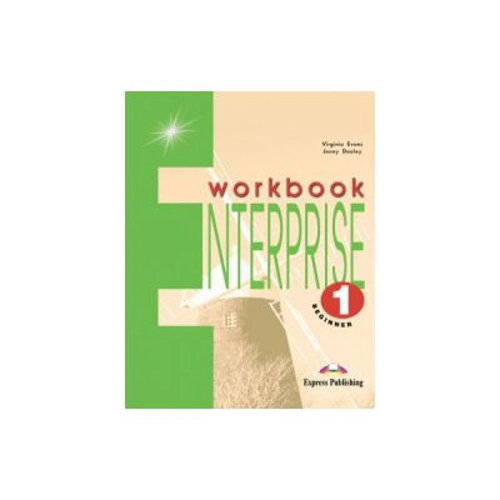 Enterprise 1 Level: Beginner, Workbook, Caietul elevului - Virginia Evans