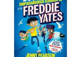 Super-miraculoasa calatorie a lui Freddie Yates - Jenny Pearson