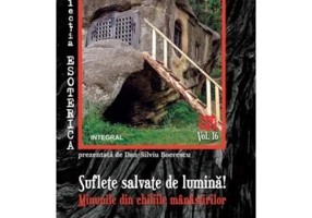 Suflete salvate de lumina! Minunile din chiliile