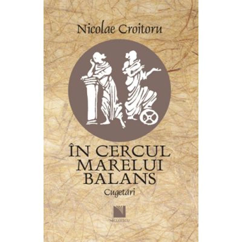 In cercul marelui balans. Cugetari