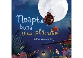 Noapte buna, vise placute! - Esther van den Berg